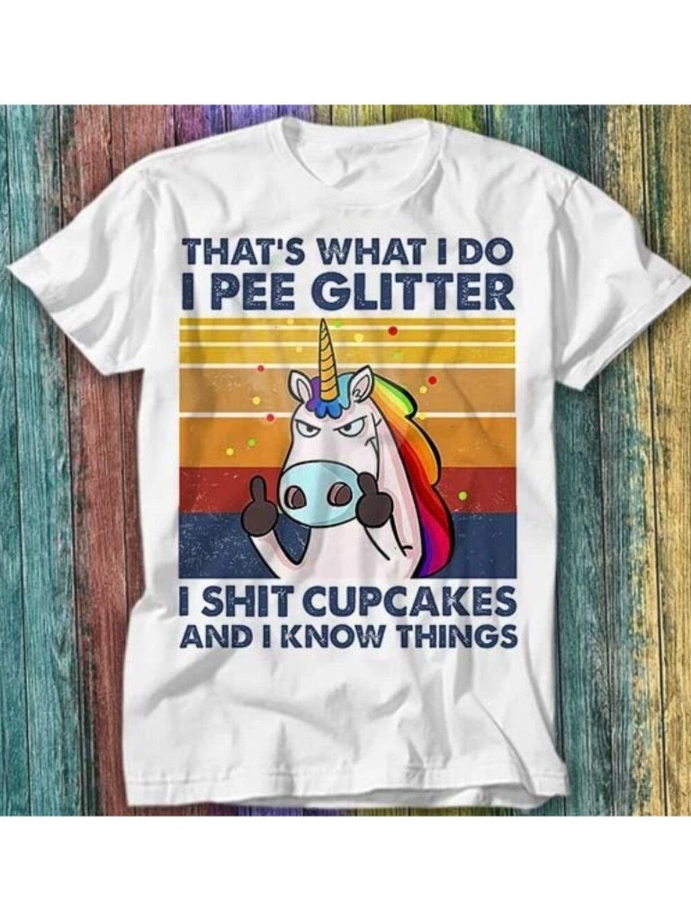 I Pee Glitter I Sht Cupcakes I Know Things Unicorn Horse T-Shirt